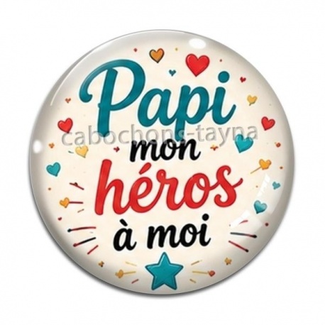 Cabochon Verre - papi mon héros à moi