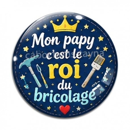 Cabochon Verre - mon papy c'est le roi du bricolage