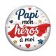 Cabochon Verre - papi mon héros à moi
