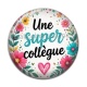 Cabochon Résine - une super collègue