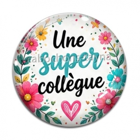 Cabochon Verre - une super collègue