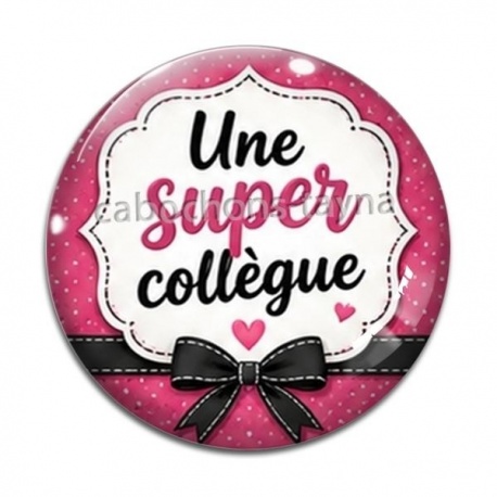 Cabochon Verre - une super collègue