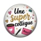 Cabochon Résine - une super collègue
