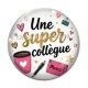 Cabochon Verre - une super collègue