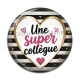 Cabochon Résine - une super collègue