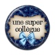 Cabochon Résine - une super collègue