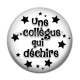Cabochon Résine - une collègue qui déchire