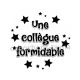 une collègue formidable