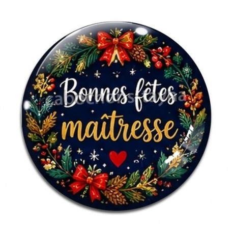 Cabochon Verre - bonnes fêtes maîtresse