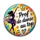 Cabochon Résine - prof de danse au top