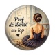 Cabochon Résine - prof de danse au top