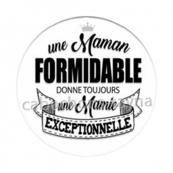 une maman formidable donne toujours une mamie