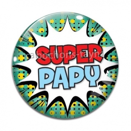 Cabochon Verre - super papy