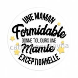 une maman formidable donne toujours une mamie