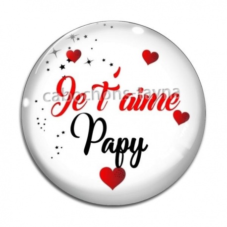 Cabochon Verre - je t'aime papy