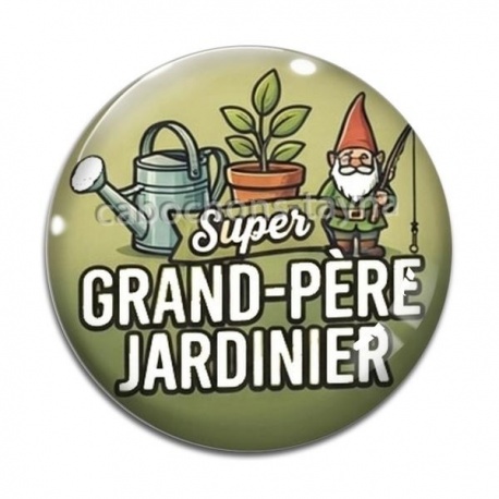 Cabochon Verre - super grand père jardinier