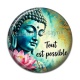 Cabochon Résine - méditation proverbe Tout est possible
