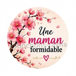 une maman formidable- Cabochon verre ou résine, magnet, miroir