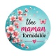 une maman formidable, Cabochon verre ou résine, Porte-clés, magnet, miroir