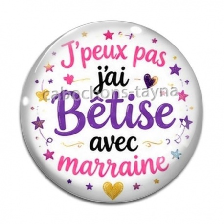 Cabochon Verre - J'peux pas j'ai bêtise avec marraine