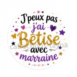 J'peux pas j'ai bêtise avec marraine