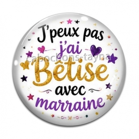 Cabochon Verre - J'peux pas j'ai bêtise avec marraine