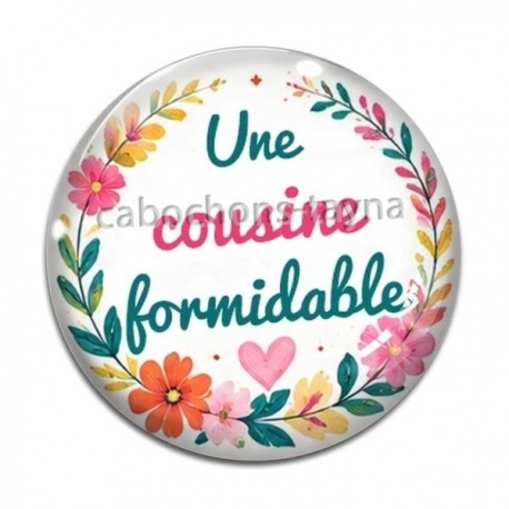 Cabochon Verre - une cousine formidable