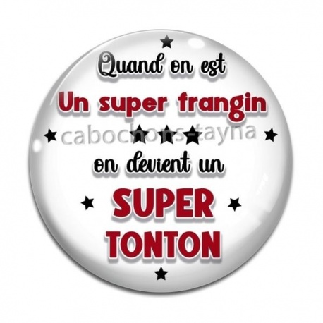 Cabochon Verre - quand on est un super frangin on devient un super tonton