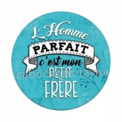 l'homme parfait c'est mon petit frère