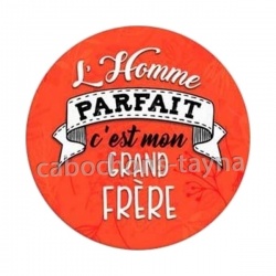 l'homme parfait c'estnmon drand frère