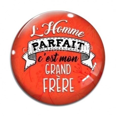 Cabochon Verre - l'homme parfait c'estnmon drand frère