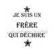 je suis un frère qui déchire