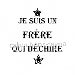 je suis un frère qui déchire