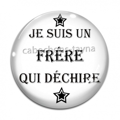 Cabochon Verre - je suis un frère qui déchire