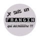 je suis un ffrangin qui déchire
