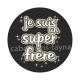 je suis un super frère