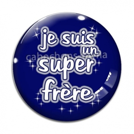 Cabochon Verre - je suis un super frère