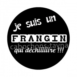 je suis un frangin qui déchire