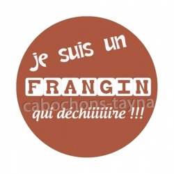 je suis un frangin qui déchire