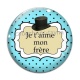Cabochon Verre - je t'aime mon frère