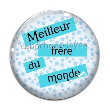 Cabochon Verre - meilleur frère du monde
