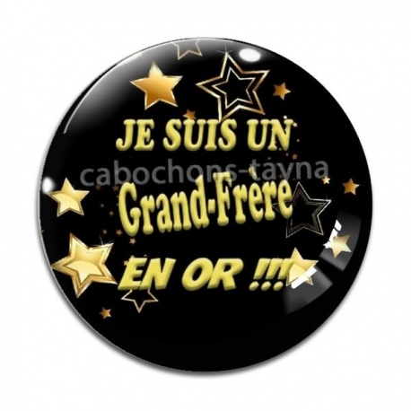 Cabochon Verre - je suis un grand frère en or
