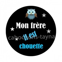 mon frère il est chouette