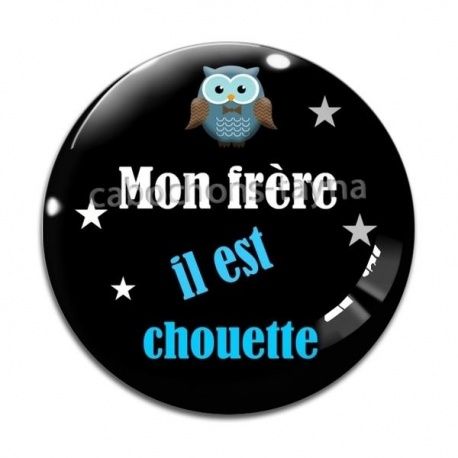 Cabochon Verre - mon frère il est chouette