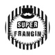 super frangin
