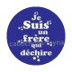  je suis un frère qui déchire