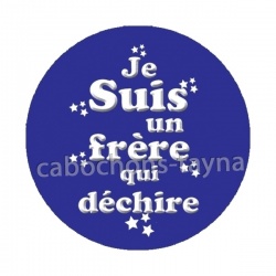  je suis un frère qui déchire
