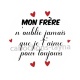  A mon frère n'oublie jamais que je t'aime pour toujours