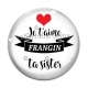 Cabochon Verre - je t'aime frangin ta sister