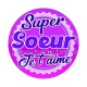 super soeur je t'aime
